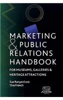 Marketing and Public Relations Handbook for Museums, Galleries, and Heritage Attractions