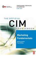 CIM Coursebook 06/07 Marketing Fundamentals