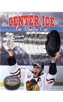 Center Ice: The Stanley Cup