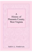 History of Pleasants County, West Virginia