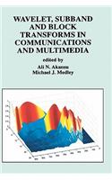 Wavelet, Subband and Block Transforms in Communications and Multimedia