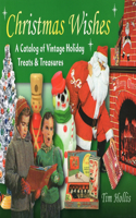 Christmas Wishes: A Catalog of Vintage Holiday Treats and Treasures