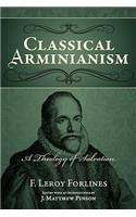 Classical Arminianism: A Theology of Salvation