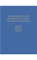 The Monuments and Inscriptions of Tikal--The Carved Monuments