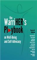 The Warriher's Playbook on Well-Being and Self-Advocacy