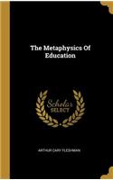 The Metaphysics Of Education