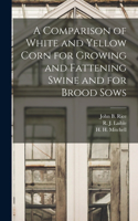 Comparison of White and Yellow Corn for Growing and Fattening Swine and for Brood Sows