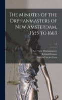 Minutes of the Orphanmasters of New Amsterdam, 1655 to 1663; v.2