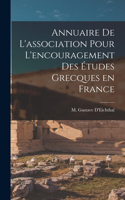 Annuaire de L'association pour L'encouragement des Études Grecques en France