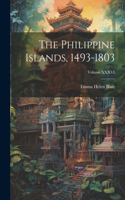 Philippine Islands, 1493-1803; Volume XXXVI