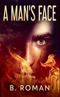 A Man's Face: Premium Hardcover Edition