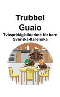 Svenska-Italienska Trubbel/Guaio Tvåspråkig bilderbok för barn