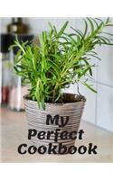 My Perfect Cookbook: Kitchen Notebook Journal Perfect for your Home Cooking Recipes; 110 Pages