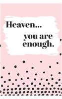 Heaven You are Enough