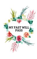 My Fast Will Pass