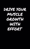 Drive Your Muscle Growth With Effort