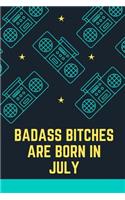 Bad Ass Bitches Are Born in July: A5 notebook dotted - unique birthday gift for girls born in July - funny present for best friends and coworker - journal - calendar - diary