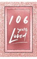 106 Years Loved