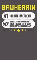 Bauherrin §1 Ich Habe Immer Recht §2 Sollte Ich Einmal Nicht Recht Haben, Tritt Ganz Automatisch §1 In Kraft