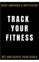 Keep Inspired & Motivated Track Your Fitness Set and Achieve Your Goals