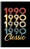 1990 Classic: 29th Birthday Gift for Men And Women Born in 1990 Classic 29th Birthday Party (6"x9") Lined notebook Journal to write in