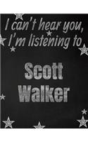 I can't hear you, I'm listening to Scott Walker creative writing lined notebook