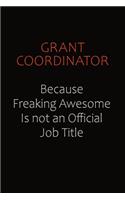 Grant Coordinator Because Freaking Awesome Is Not An Official Job Title