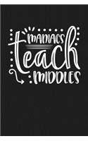 Maniacs Teach Middles