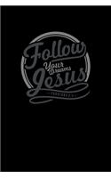 Follow Your Deams Jesus