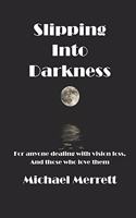 Slipping Into Darkness