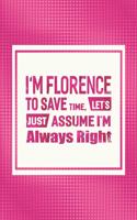 I'm Florence to Save Time, Let's Just Assume I'm Always Right