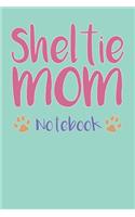 Sheltie Mom Composition Notebook of Dog Mom Journal