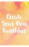 Create Your Own Sunshine