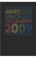 Awesome Since December 2009: Blank Lined Notebook / Journal (6 X 9) - December Birthday Gift and December Anniversary Gift