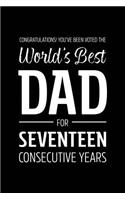 Congratulations! You've Been Voted The World's Best Dad for Seventeen Consecutive Years