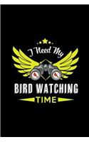 I need my Bird Watching Time