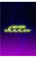 Take Every Chance