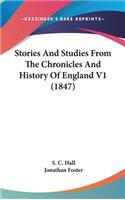 Stories And Studies From The Chronicles And History Of England V1 (1847)