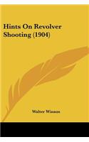 Hints On Revolver Shooting (1904)