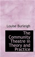 The Community Theatre in Theory and Practice