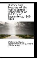 History and Progress of the Public School Department of the City of Sacramento,1849-1893