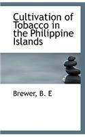 Cultivation of Tobacco in the Philippine Islands