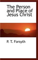 The Person and Place of Jesus Christ: (English)