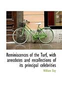 Reminiscences of the Turf, with Anecdotes and Recollections of Its Principal Celebrities