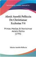 Alexii Aurelii Pelliccia de Christianae Ecclesiae V4