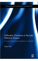 Orthodox Christians in the Late Ottoman Empire