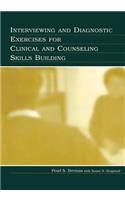 Interviewing and Diagnostic Exercises for Clinical and Counseling Skills Building