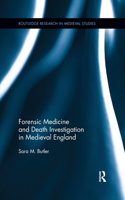 Forensic Medicine and Death Investigation in Medieval England