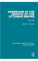 Armenians in the Service of the Ottoman Empire