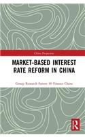 Market-Based Interest Rate Reform in China